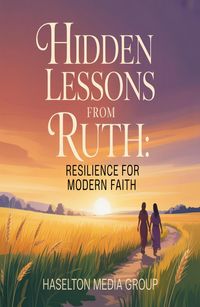 Produktbild: Hidden Lessons from Ruth: Resilience for Modern Faith