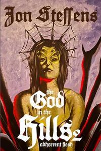 Produktbild: The God in the Hills 2: Abhorrent Flesh