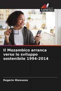 Produktbild: Il Mozambico arranca verso lo sviluppo sostenibile 1994-2014