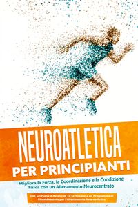 Produktbild: Roden, P: Neuroatletica per Principianti: Migliora la Forza,