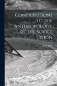 Produktbild: Contributions to the Anthropology of the Soviet Union