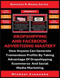 Produktbild: Dropshipping And Facebook Advertising Mastery (2 Books In 1)