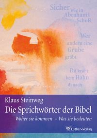 Bild vom Artikel Die Sprichwörter der Bibel vom Autor Klaus F. Steinweg