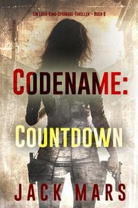 Produktbild: Codename: Countdown (Ein Lara-King-Spionage-Thriller - Buch 8)