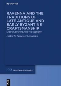 Produktbild: Ravenna and the Traditions of Late Antique and Early Byzantine Craftsmanship