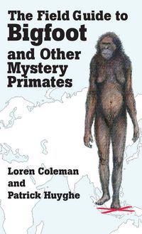 Produktbild: The Field Guide To Bigfoot and Other Mystery Primates