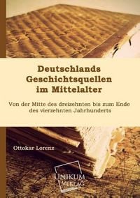 Produktbild: Lorenz, O: Deutschlands Geschichtsquellen im Mittelalter