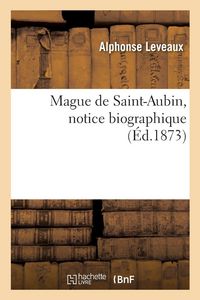 Produktbild: Mague de Saint-Aubin, notice biographique