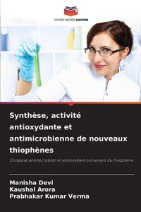 Produktbild: Synth&egrave;se, activit&eacute; antioxydante et antimicrobienne de nouveaux thioph&egrave;nes