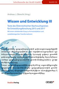 Bild vom Artikel Wissen und Entwicklung III - Texte des Österreichischen Nachwuchspreises für Entwicklungsforschung 2015 und 2017 vom Autor Andreas J. Obrecht