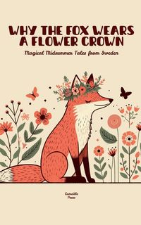 Produktbild: Why the Fox Wears a Flower Crown