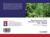 Produktbild: Phytochemicals in Three Plantation species Grown in Yola - NIGERIA