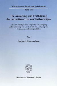 Produktbild: Die Auslegung und Fortbildung des normativen Teils von Tarifvertr&auml;gen