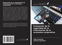 Produktbild: Evaluaci&oacute;n de la seguridad de la informaci&oacute;n de la econom&iacute;a corporativa