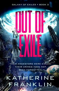 Produktbild: Out of Exile (Galaxy of Exiles, #3)