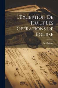 Produktbild: L'Exception De Jeu Et Les Op&eacute;rations De Bourse