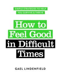 Produktbild: How to Feel Good in Difficult Times