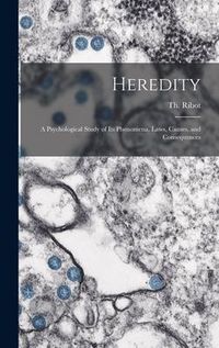 Produktbild: Heredity: a Psychological Study of Its Phenomena, Laws, Causes, and Consequences