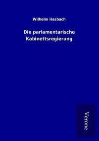 Produktbild: Die parlamentarische Kabinettsregierung
