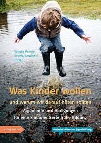 Produktbild: Was Kinder wollen und warum wir darauf h&ouml;ren sollten