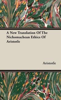 Produktbild: A New Translation of the Nichomachean Ethics of Aristotle