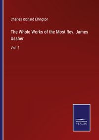 Produktbild: The Whole Works of the Most Rev. James Ussher