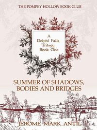 Produktbild: Summer of Shadows, Bodies and Bridges: A Delphi Falls Trilogy Book 1