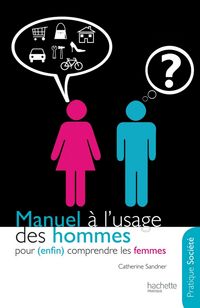 Produktbild: Manuel &agrave; l'usage des hommes pour (enfin) comprendre les femmes