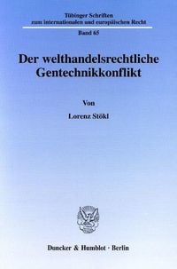 Produktbild: Der welthandelsrechtliche Gentechnikkonflikt.