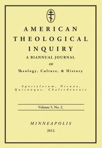Produktbild: American Theological Inquiry, Volume 5, No. 2: A Biannual Journal of Theology, Culture, & History