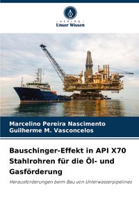 Produktbild: Bauschinger-Effekt in API X70 Stahlrohren f&uuml;r die &Ouml;l- und Gasf&ouml;rderung