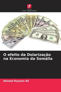 Produktbild: O efeito da Dolariza&ccedil;&atilde;o na Economia da Som&aacute;lia