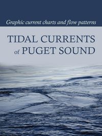Produktbild: Tidal Currents of Puget Sound: Graphic Current Charts and Flow Patterns