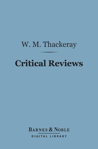 Bild vom Artikel Critical Reviews (Barnes & Noble Digital Library) vom Autor William Makepeace Thackeray