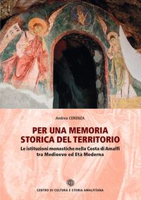 Produktbild: Per una memoria storica del territorio. Le istituzioni monastiche nella Costa di Amalfi tra Medioevo ed Et&agrave; Moderna