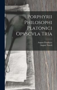 Produktbild: Porphyrii Philosophi Platonici Opvscvla Tria