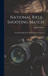 Produktbild: National Rifle-Shooting Match: The Royal Rifle Match On Wimbledon Common