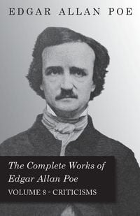 Produktbild: The Complete Works of Edgar Allan Poe - Volume 8 - Criticisms