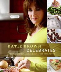 Produktbild: Katie Brown Celebrates: Simple and Spectacular Parties All Year Round
