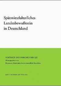 Produktbild: Sp&auml;tmittelalterliches Landesbewusstsein in Deutschland