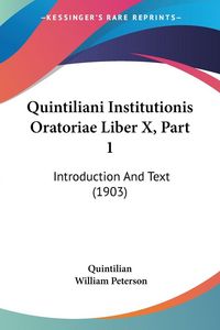 Produktbild: Quintiliani Institutionis Oratoriae Liber X, Part 1