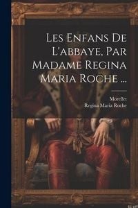 Produktbild: Les Enfans De L'abbaye, Par Madame Regina Maria Roche ...