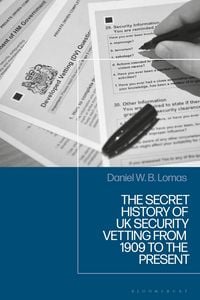 Produktbild: The Secret History of UK Vetting from 1909 to the Present