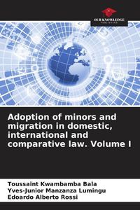 Produktbild: Adoption of minors and migration in domestic, international and comparative law. Volume I