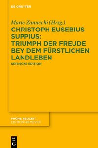 Produktbild: Christoph Eusebius Suppius: Triumph der Freude bey dem F&uuml;rstlichen Landleben &ndash; Ein Gedicht in zehn Ges&auml;ngen