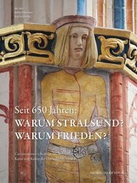 Produktbild: Seit 650 Jahren: Warum Stralsund? Warum Frieden?