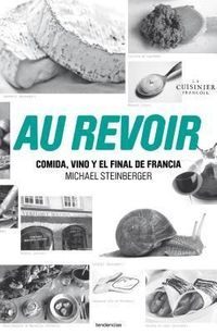Produktbild: Au Revoir: Comida, Vino y el Final de Francia = Au Revoir