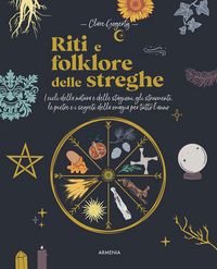 Produktbild: Riti e folklore delle streghe. I cicli della natura e delle stagioni, gli strumenti, le pietre e i segreti della magia per tutto l'anno