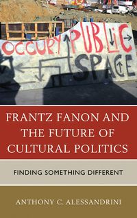 Produktbild: Frantz Fanon and the Future of Cultural Politics