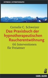 Produktbild: Das Praxisbuch der hypnotherapeutischen Raucherentw&ouml;hnung